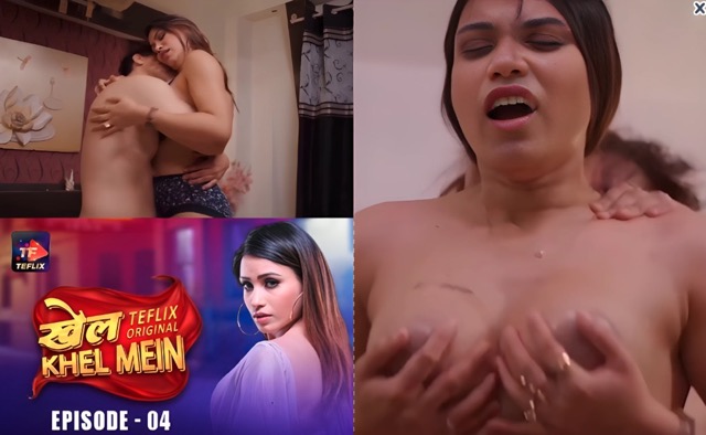 Khel Khel Mein E04 2025 Hindi Hot Web Series – TeFlix