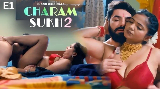 Charmsukh Part 2 E1 2025 Hindi Hot Web Series – Jugnu