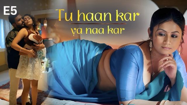 Tu Haan Kar Ya Naa Kar Part 2 E05 2025 Hind Hot Web Series – Ullu